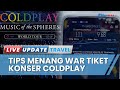 4 Tips War Tiket agar Menang! Konser Musik Coldplay di Jakarta Menunggu, Persiapkan Gadgetmu