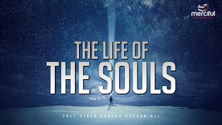 The Life and Journey of the Souls! (Full Video)