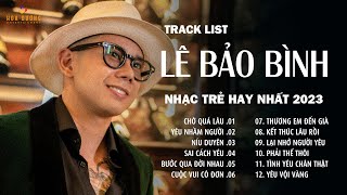Lê Bảo Bình TOP Hits 2024 - TOP 20 Ca Khúc Nhạc Trẻ Ballad Hay Nhất Lê Bảo Bình KHÔNG QUẢNG CÁO