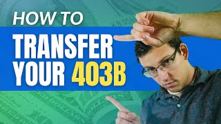 How To Transfer Your 403b To Another Account