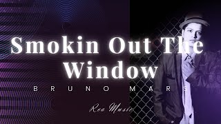 BRUNO MARS - SMOKIN OUT THE WINDOW LYRICS | REAMUSIC77