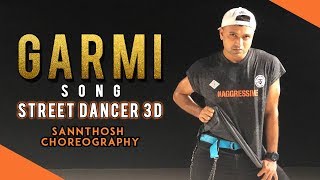 Garmi | Street Dancer 3D | Varun Dhawan, Nora Fatehi, Badshah, Neha Kakkar | Santosh Choreography