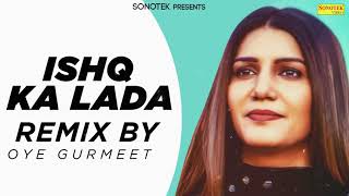 Ishq Ka Lada Remix Song | Sapna Chaudhary | New Haryanvi Song DJ Remix Sonotek 2020