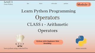 Python Arithmetic Operators Explained | Learn Python Programming for Beginners (Module-3 :- class-1)