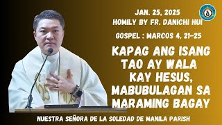 KAPAG ANG ISANG TAO AY WALA KAY HESUS, MABUBULAGAN SA MARAMING BAGAY - Homily by Fr. Danichi Hui