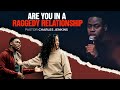 Are You in a Raggedy Relationship? Pastor Charles Jenkins