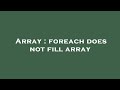 Array : foreach does not fill array