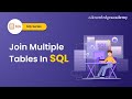 How to Join multiple Tables in SQL | How To Join 3 or More Tables In SQL