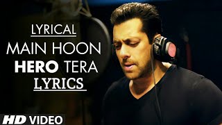 Main Hoon Hero Tera Lyrics (Hero Title Song): Salman Khan Sooraj Pancholi & Athiya Shetty.