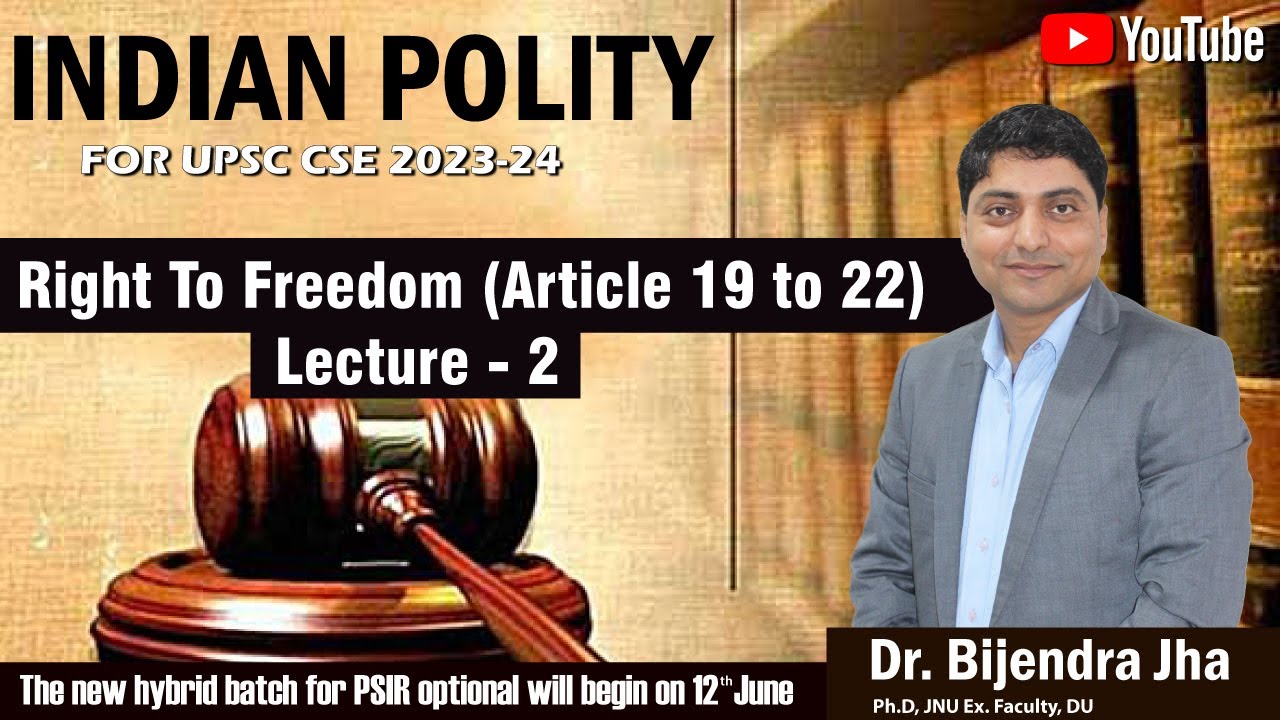 Right To Freedom (Article 19 To 22) | Indian Polity For UPSC CSE 2023 ...