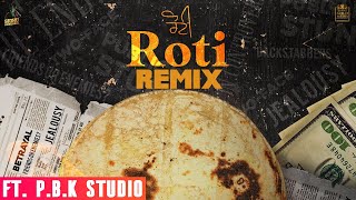 Roti Remix | Sidhu Moosewala | The Kidd |  ft. P.B.K Studio