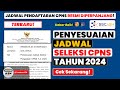 JADWAL CPNS 2024 DIPERPANJANG – Apa Saja Jadwal CPNS yang berubah?