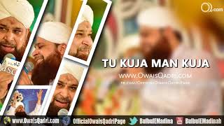 Tu Kuja Man Kuja COMPLETE Exclusive kalam read by owais raza qadri   YouTube