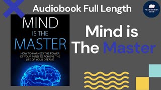 Mind is the Master: The Complete James Allen Treasury Audiobook Full Length