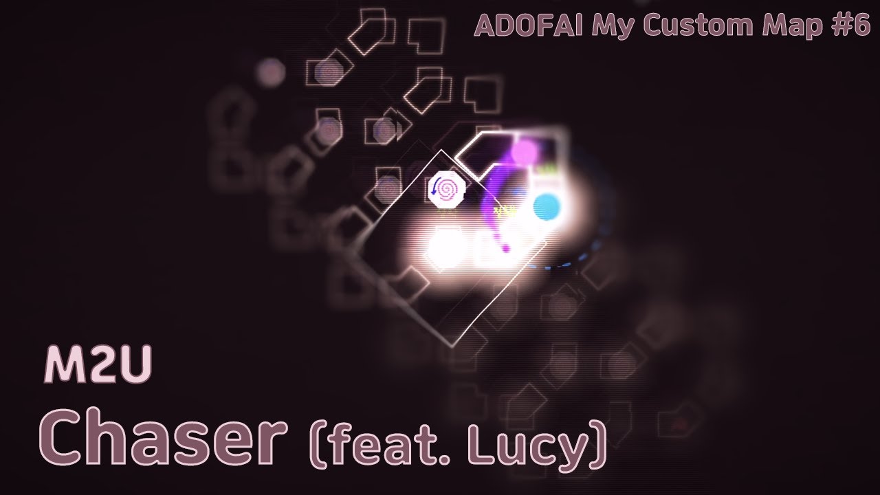 [ADOFAI] My Custom Map #6 M2U - Chaser (feat. Lucy) - YouTube