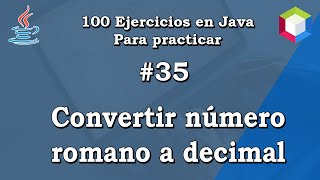35. Convertir número de romano a decimal | ✅ 100 Ejercicios en Java para practicar 💻