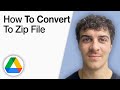 How To Convert Google Drive to Zip File [2025 Full Guide]
