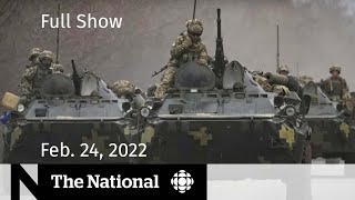CBC News: The National | Russia invades Ukraine