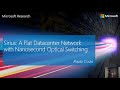 Sirius: A Flat Datacenter Network with Nanosecond Optical Switching (SIGCOMM 2020 short talk)