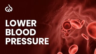 Lower Blood Pressure Music: Blood Pressure Control, Hypertension Relief