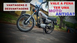 VALE A PENA TER UMA MOTO ANTIGA ?