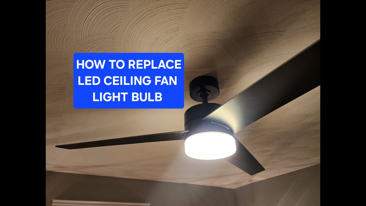 How To Replace An Led Ceiling Fan Light Bulb Youtube