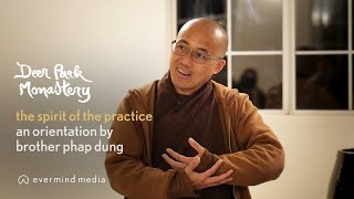 The Spirit of the Practice: An Orientation by Brother Phap Dung | #10