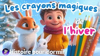 Les crayons magiques de l'hiver✏️ Histoire pour s'endormir | Histoire pour dormir