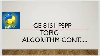 GE 8151 PSPP TOPIC 1- ALGORITHM CONTINUATION