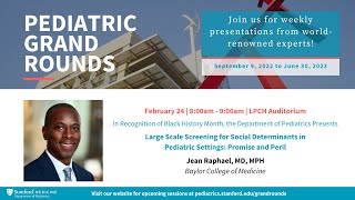 Stanford Pediatric Grand Rounds: Large Scale Screening for Social Determinants inPediatric Settings