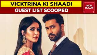 VickTrina Ki Shaadi: VIP Guests' List Of Vicky Kaushal & Katrina Kaif's Wedding | India Today