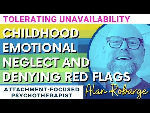 Childhood Emotional Neglect: As Adults, We Ignore Red Flags, Deny Reality, Tolerate Unavailability