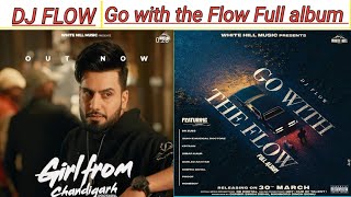 DJ FLOW Full album release | Go with the Flow |✓ Gurlez akhtar | simra kaur | new Punjabi song 2023