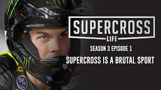 Supercross Life Season 3 | Episode 1 | Supercross is a Brutal Sport