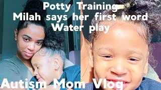 Autism Mom Vlogmilah Says Her First Word In Over A Year Potty Training Water Play