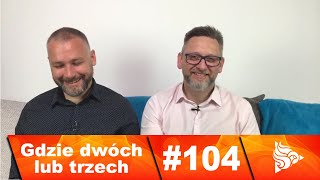 #G2L3 - Gdzie dwóch lub trzech odc. 104