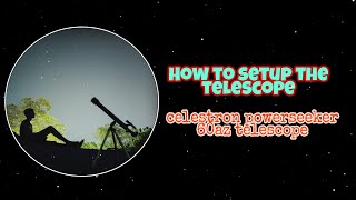 How to setup telescope | celestron powerseeker 60 az |