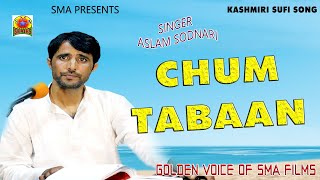 KASHMIRI SOFI SONG || CHUM TABAAN || SUNG BY ASLAM SODNARI