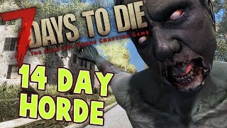 Let's Play 7 Days to Die Part 11 - 14 DAY HORDE (7 Days to Die Gameplay - Alpha 14)