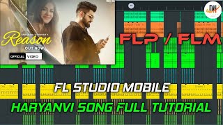 Reason Tu Remix Song Khasa Aala Chahar FLP/FLM Project / Fl Studio Mobile Haryanvi Remix Tutorial