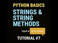 Python Tutorial #7: Strings and String methods