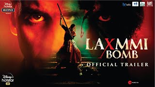 Laxmmi Bomb | Official Trailer | Akshay Kumar | Kiara Advani | Raghav Lawrence | 9th November 2020