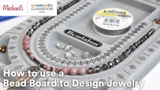 Online Class: How to use a Bead Board to Design Jewelry | Michaels