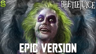 Beetlejuice Theme (Epic Version)