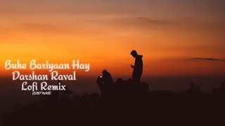 Buhe Bariyaan hay ||  Sad 😢🥀 lofi Remix Song || @DarshanRavalDZ #sad #mood #breakup