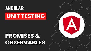 Promise | Observable | Angular Unit Testing Made Easy