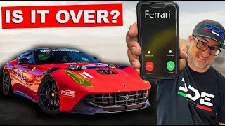 WE GOT THE DREADED PHONE CALL FROM FERRARI...