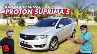 PROTON SUPRIMA S - BANYAK PEMINAT, TAPI...