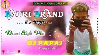 BOURI IS BRAND !! DJ PAPAI ASANSOL NO 1 REMIX !! BOURI REMIX