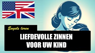 Engels leren - liefdevolle zinnen voor uw kind